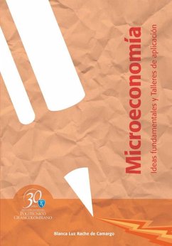 Microeconomía. Ideas fundamentales y Talleres de aplicación (eBook, ePUB) - Rache de Camargo, Blanca Luz; Blanco Neira, Gloria Nancy