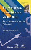 Su inteligencia administrativa vía internet. (eBook, ePUB)