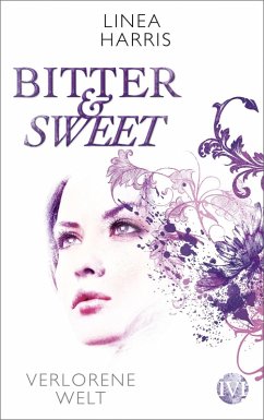 Verlorene Welt / Bitter & Sweet Bd.3 (eBook, ePUB) - Harris, Linea