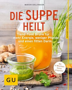 Die Suppe heilt (eBook, ePUB) - Grillparzer, Marion