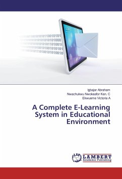 A Complete E-Learning System in Educational Environment - Abraham, Igbajar;Nwokeafor Ken. C, Nwachukwu;Victoria A, Ekwueme
