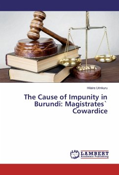 The Cause of Impunity in Burundi: Magistrates` Cowardice