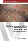 Qualitätsmanagement im professionellen Alltagshandeln