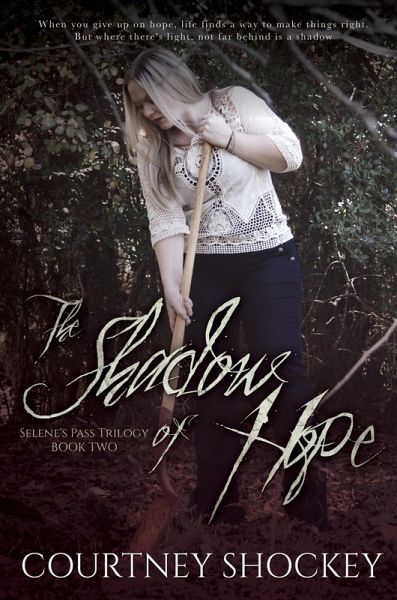 The Shadow of Hope (Selene's Pass Trilogy, #2) (eBook, ePUB) The Shadow of Hope (Selene's Pass Trilogy, #2) (eBook, ePUB)