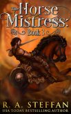 The Horse Mistress: Book 3 (The Eburosi Chronicles, #3) (eBook, ePUB) The Horse Mistress: Book 3 (The Eburosi Chronicles, #3) (eBook, ePUB)