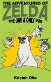 The Adventures of Zelda: The One and Only Pug (eBook, ePUB)