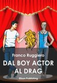 Dal boy actor al drag queen (eBook, ePUB)