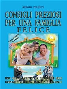 Consigli preziosi per una famiglia felice (eBook, ePUB) - Felleti, Sergio