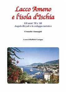 Lacco Ameno e l'isola d'Ischia - Gli anni '50 e '60 (eBook, PDF) - Castagna, Raffaele