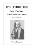 Uno Spirito Puro. Ennio De Giorgi, genio della matematica (eBook, ePUB)