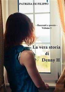La vera storia di Denny H (eBook, ePUB) - De Filippo, Patrizia