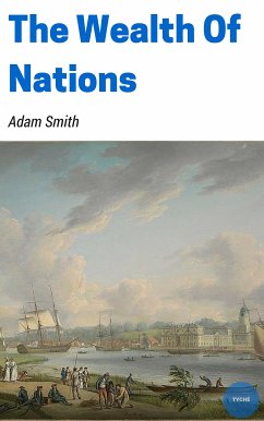 The Wealth Of Nations (eBook, ePUB) - Smith, Adam