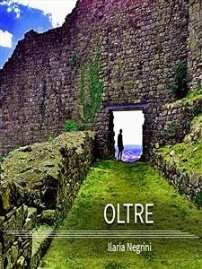 Oltre (eBook, ePUB) - Negrini, Ilaria