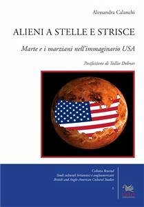 Alieni a stelle e strisce (eBook, ePUB) - Calanchi, Alessandra