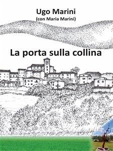 La porta sulla collina (eBook, ePUB) - Marini, Maria; Marini, Ugo