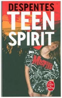 Teen spirit - Despentes, Virginie