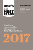 Hbr's 10 Must Reads 2017: The Definitive Management Ideas of the Year from Harvard Business Review (with Bonus Article &quote;What Is Disruptive Innov