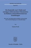 Die Kontrolle von E-Mails und sonstigen elektronischen Dokumenten im Rahmen unternehmensinterner Ermittlungen