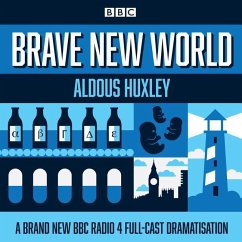 Brave New World: A BBC Radio 4 Full-Cast Dramatisation - Huxley, Aldous