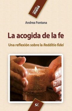 La acogida de la fe : una reflexión sobre la Redditio fidei - Fontana, Andrea