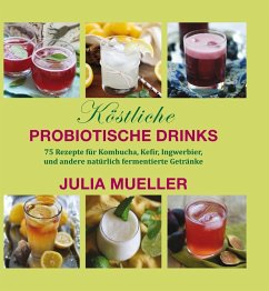 Köstliche Probiotische Drinks - Mueller, Julia