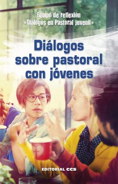 Diálogos sobre pastoral con jóvenes - Equipo de reflexión 'Diálogos en Pastoral Juvenil'