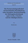 Die Partnerschaftsgesellschaft mit beschränkter Berufshaftung unter besonderer Berücksichtigung der Haftungsbeschränkung