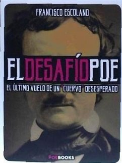 El desafío Poe : el último vuelo de un cuervo desesperado - Escolano Ruiz, Francisco; Linares, Miguel Ángel