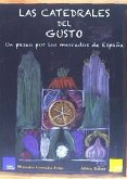 La catedrales del gusto : un paseo por los mercados de España