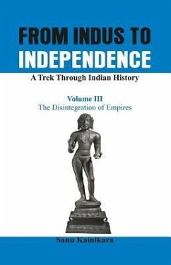 From Indus to Independence - A Trek Through Indian History - Kainikara