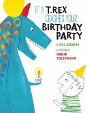 If a T. Rex Crashes Your Birthday Party