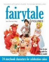 Squires Kitchen's Guide to Sugar Modelling: Fairytale Figures - Clement-May, Jan