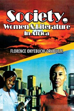 Society, Women and Literature in Africa - Orabueze, Florence Onyebuchi