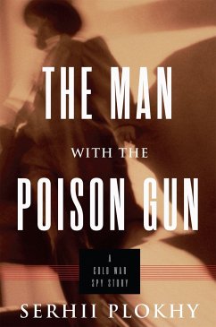 The Man with the Poison Gun - Plokhy, Serhii