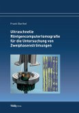 Ultraschnelle Röntgencomputertomografie für die Untersuchung von Zweiphasenströmungen Ultraschnelle Röntgencomputertomografie für die Untersuchung von Zweiphasenströmungen
