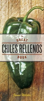 The Great Chiles Rellenos Book (eBook, ePUB) - Wilder, Janos