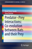 Predator-Prey Interactions: Co-evolution Between Bats and Their Prey