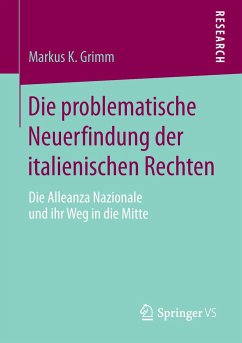 Die problematische Neuerfindung der italienischen Rechten - Grimm, Markus K.
