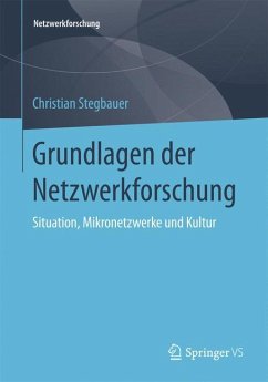 Grundlagen der Netzwerkforschung - Stegbauer, Christian