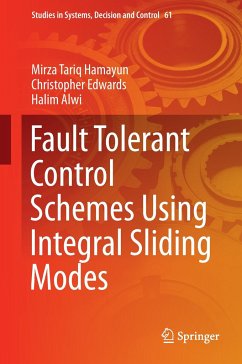 Fault Tolerant Control Schemes Using Integral Sliding Modes - Hamayun, Mirza Tariq;Edwards, Christopher;Alwi, Halim