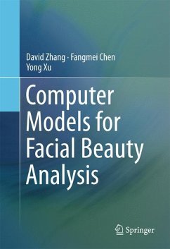 Computer Models for Facial Beauty Analysis - Zhang, David;Chen, Fangmei;Xu, Yong