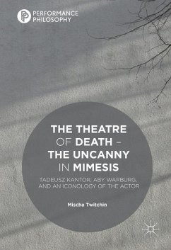 The Theatre of Death ¿ The Uncanny in Mimesis - Twitchin, Mischa