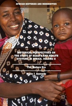 Historical Perspectives on the State of Health and Health Systems in Africa, Volume II - Azevedo, Mario J.