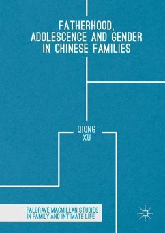 Fatherhood, Adolescence and Gender in Chinese Families - Xu, Qiong