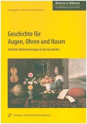 Geschichte für Augen, Ohren und Nasen Geschichte für Augen, Ohren und Nasen