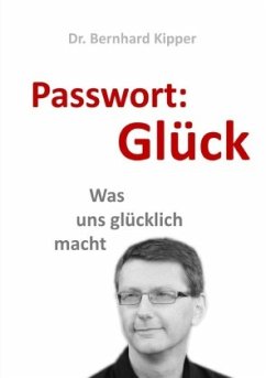 Passwort: Glück - Kipper, Bernhard