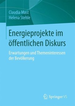 Energieprojekte im öffentlichen Diskurs - Mast, Claudia;Stehle, Helena