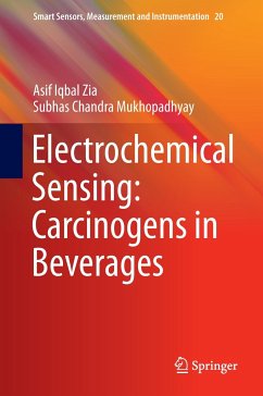 Electrochemical Sensing: Carcinogens in Beverages - Zia, Asif Iqbal;Mukhopadhyay, Subhas Chandra