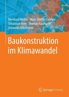 Baukonstruktion im Klimawandel - Weller, Bernhard;Fahrion, Marc-Steffen;Horn, Sebastian