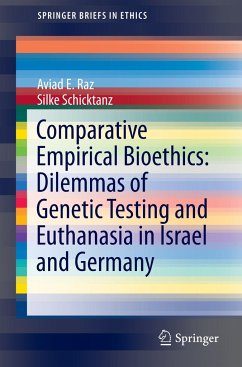 Comparative Empirical Bioethics: Dilemmas of Genetic Testing and Euthanasia in Israel and Germany - Raz, Aviad E.;Schicktanz, Silke